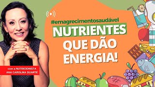 Nutrientes que dão energia!