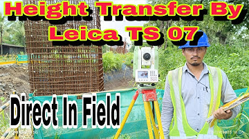 Height Transfer By Leica TS 07.#survey#construction#heavycivil#resection#orientation