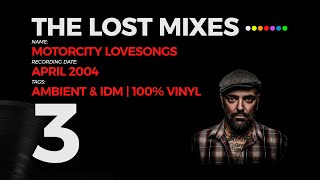 Ivan Smoka - The Lost Mixes: Motorcity Lovesongs 2004 - 100% Vinyl DJ Set  [ Ambient &amp; IDM ]