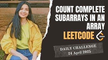 2799. Count Complete Subarrays in an Array | Leetcode Daily (POTD) 24 April 2025 | Java | Hindi