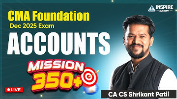 CMA Foundation Mission 350+ | Accounts Lec 9 For Dec 25 Exam By CA CS Shrikant Patil