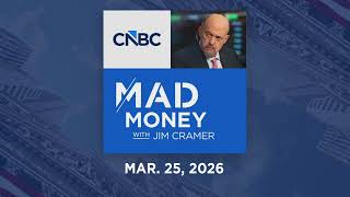 Mad Money 03/25/26 | Audio Only