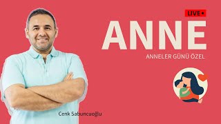 ANNE - Anneler Günü Özel | Cenk Sabuncuoğlu