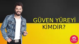 Güven Yüreyi Kimdir?