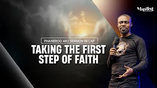 Phaneroo 482 Sermon Recap | Taking The First Step Of Faith | Apostle Grace Lubega