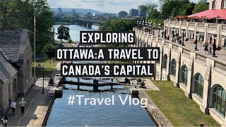 Travel vlog - Exploring Ottawa: A travel to Canada's Capital