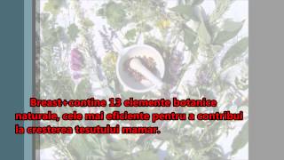 Marirea naturala a sanilor(Breast+ este un supliment natural creat special pentru a mari, contura si tonifia sanii in mod natural. Este un produs realizat in conditii deosebite din peste 13 ..., 2013-02-08T11:12:35.000Z)