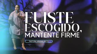 Fuiste Escogido, Mantente Firme - Pastora Virginia Brito