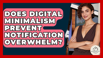 Does Digital Minimalism Prevent Notification Overwhelm? - Minimalist Home Life