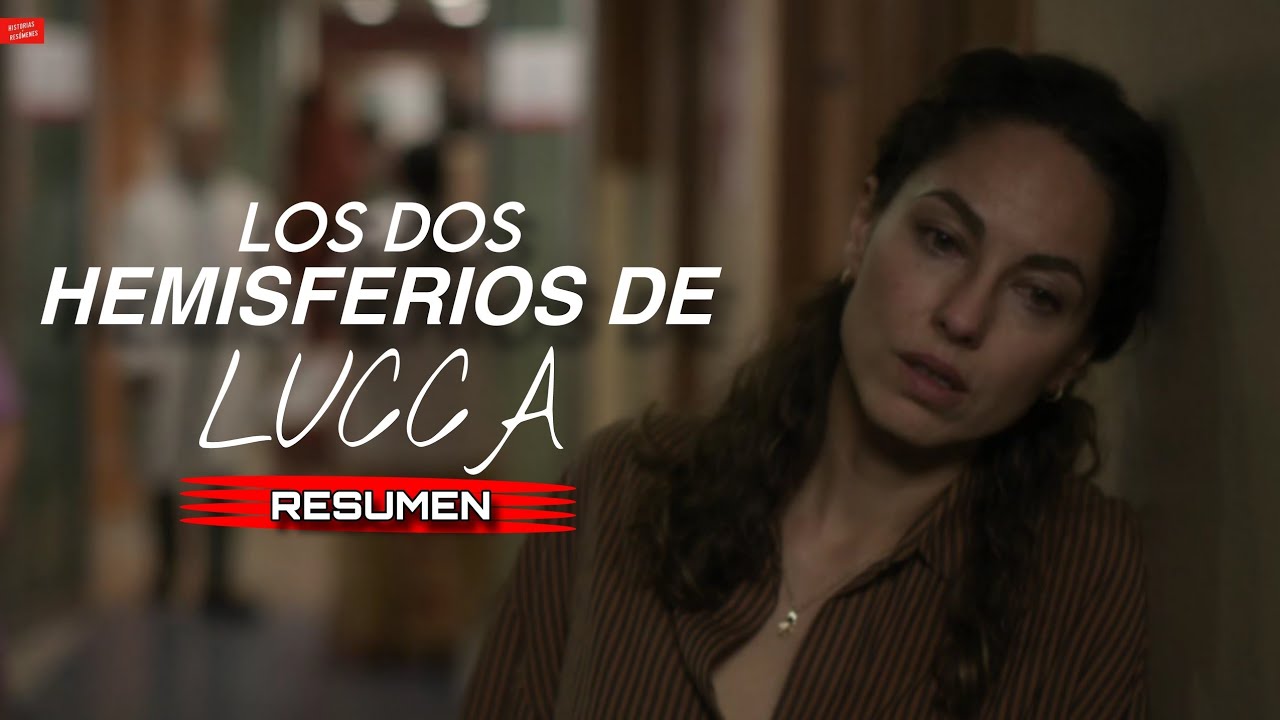 LOS DOS HEMISFERIOS DE LUCCA (2025) | RESUMEN EN MINUTOS - YouTube