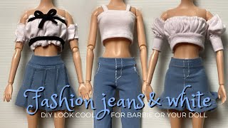 New! Barbie fashion jeans & white DIY By me.