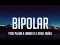 Bipolar  peso pluma ft junior h jasiel nuez letraenglish lyrics