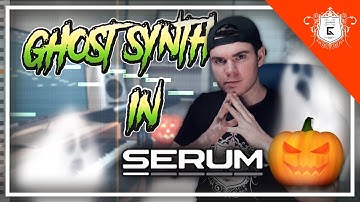 How to Create a Ghostly Scream Synth in Serum | Ghosthack Halloween Special