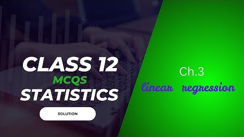 Class12 gseb statistics ch. 3 linear regression MCQs solution english medium