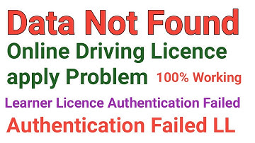 Data not found Authentication failed Learner licences problem / Driving Licence Online apply problem