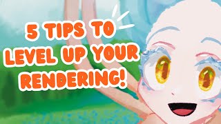5 TIPS TO LEVEL UP YOUR RENDERING! (+My rendering process!) || Digital Art Tutorial