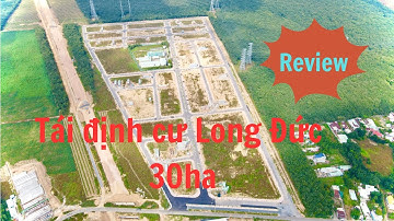 Hình ảnh về khu tái định cư Long Đức - Long Thành mới nhất.
