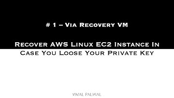 [#1 - Via Recovery VM] Regain Access to Linux EC2 Instance If You Lost Private Key | Vimal Paliwal