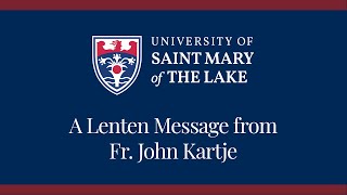 Fr. John Kartje Lenten 2024 Message