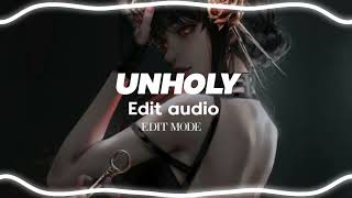 unholy - sam smith ft. kim petras [edit audio]