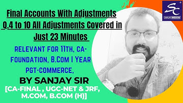 Final Accounts With Adjustments by Sanjay Sir I T.S. Grewal