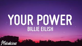 Billie Eilish - Your Power (Lyrics) try not to abuse your power