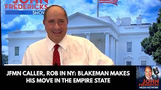JFMN Caller, Rob in NY: Blakeman Makes His Move in the Empire State