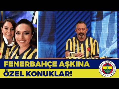 Fenerbahçe Özel Yayınında Ünlü Konuklar!