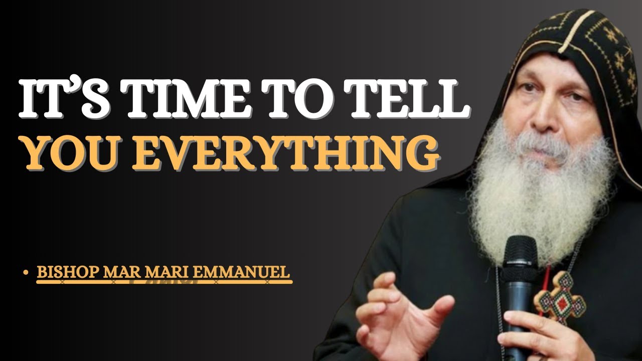 God's Chosen Ones, You Passed – It’s Time to Tell You Everything || Bishop Mar Mari Emmanuel
