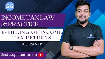 56. E-Filling of Income Tax Returns | Unit-4 |  Income Tax Law and Practice