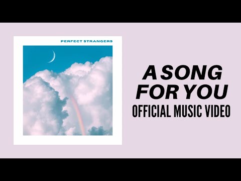 Perfect Strangers - A Song For You - Official Music Video