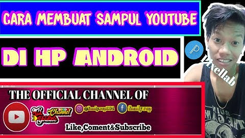 CARA MEMBUAT SAMPUL YOUTUBE DI HP ANDROID - PIXELLAB TUTORIAL