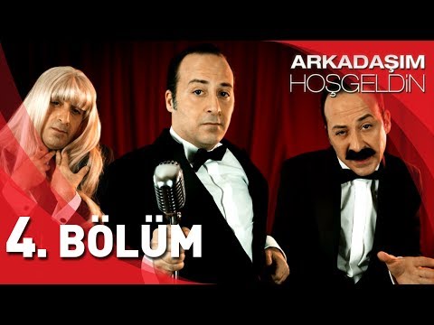 Arkadaşım Hoşgeldin - 4. Bölüm