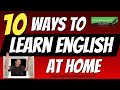 10 Ways to Learn English at Home - Learn English without leaving the house