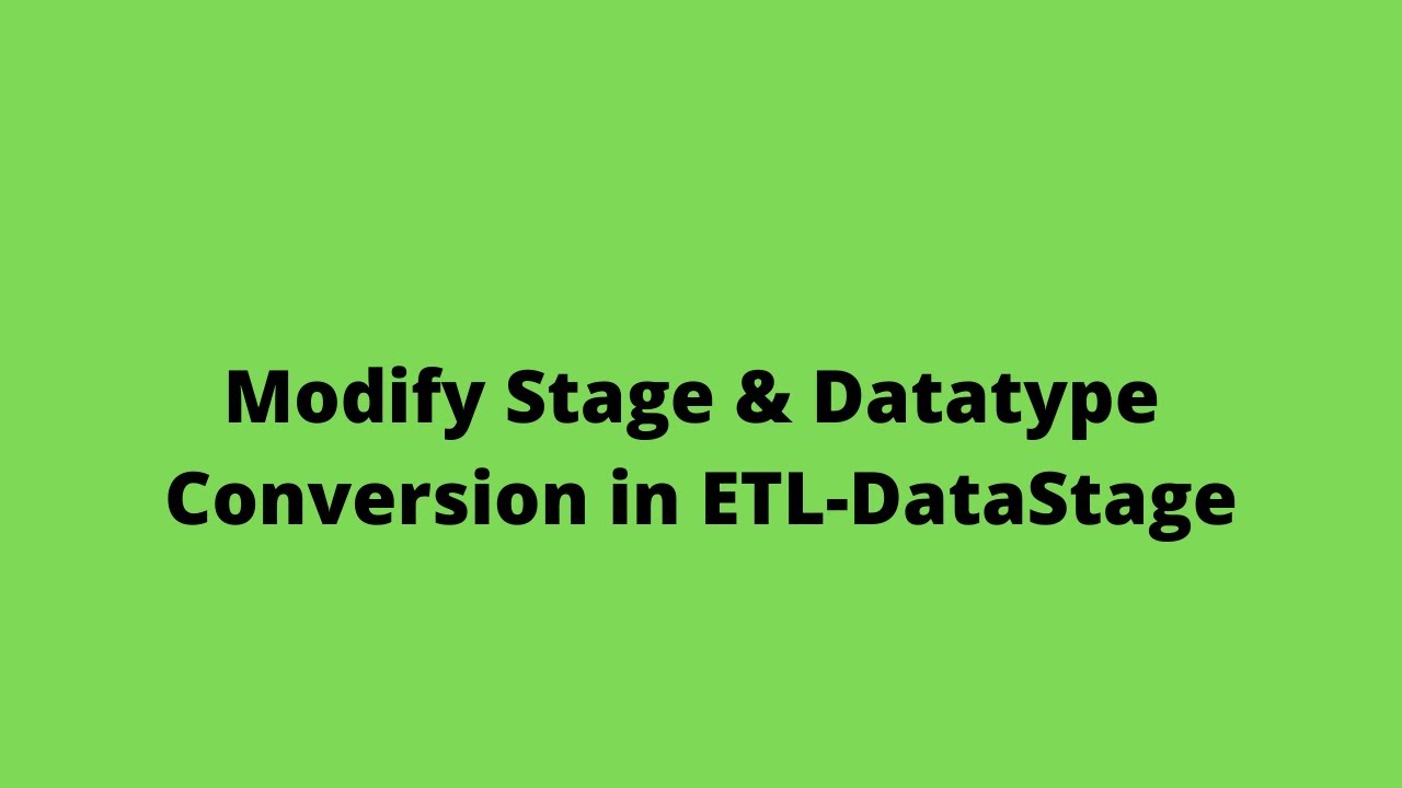 Modify Stage & Datatype Conversion in DataStage DataStage Training