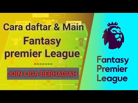 Cara Daftar Fantasy Premier League dan Cara main FPL | JOIN Liga (Berhadiah)