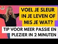 #596 Sleur in je leven, relatie of werk of mis je wat? Tip voor meer passie en plezier in 2 minuten