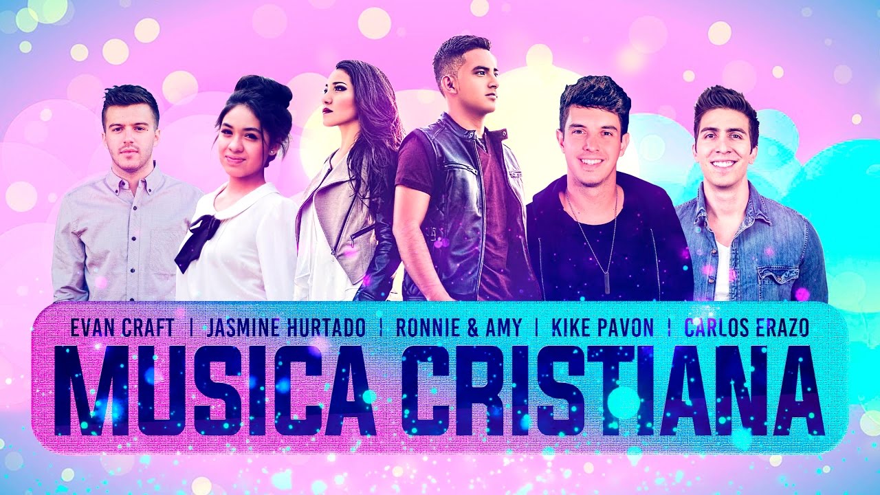 Nueva Musica Cristiana Evan Craft Jasmine Hurtado Ronnie Amy Kike Pavon Carlos Erazo Youtube
