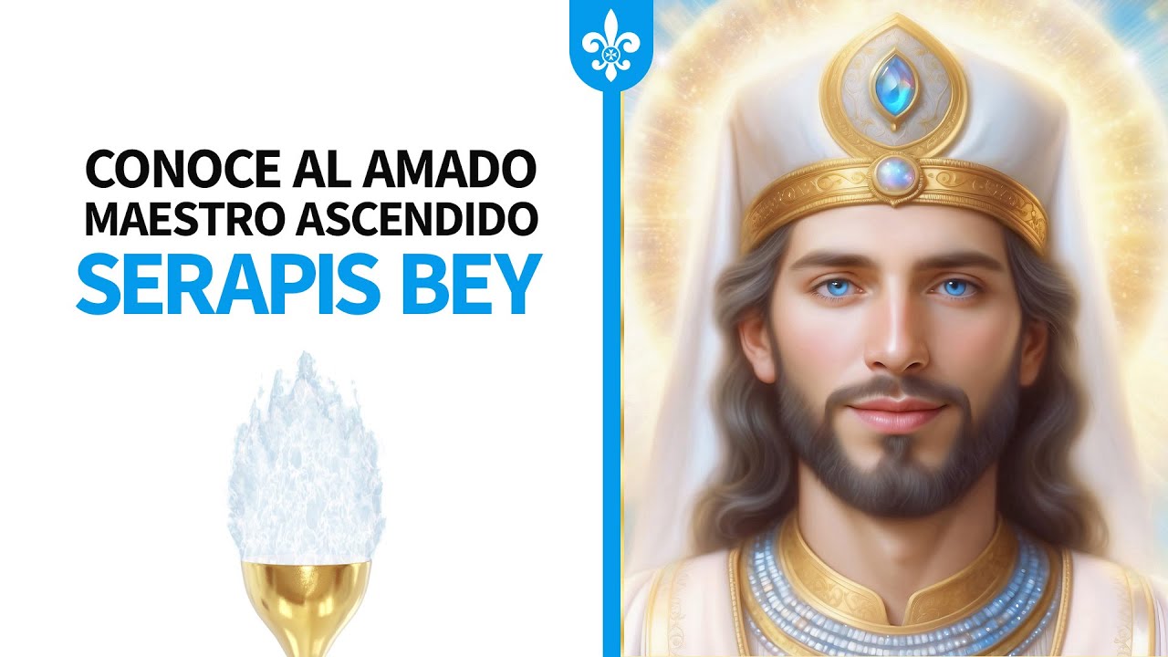 Conoce al Amado Serapis Bey | Maestro Ascendido del Rayo Blanco de la Ascensión