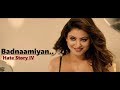 Download Badnaamiyan: Armaan Malik | Hate Story Iv | Urvashi Rautela | Karan Wahi | Lyric Badnaamiyan: Armaan Malik | Hate Story Iv | Urvashi Rautela | Karan Wahi | Lyric