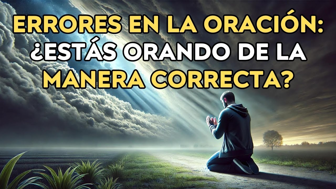 Los expertos en oración coinciden en que ESTE es el mayor error que ...