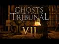 Ghosts of the Tribunal Part 7 | Power of the Tribunal