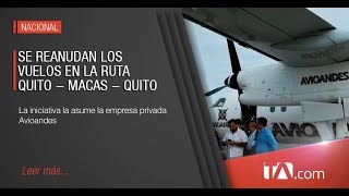 Hoy se reanudan los vuelos en la ruta Quito - Macas