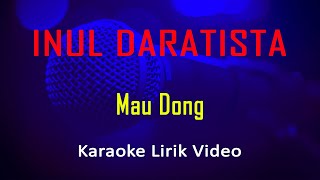 Mau Dong Inul Daratista (Karaoke Dangdut Instrumental Lirik) no vocal - minus one