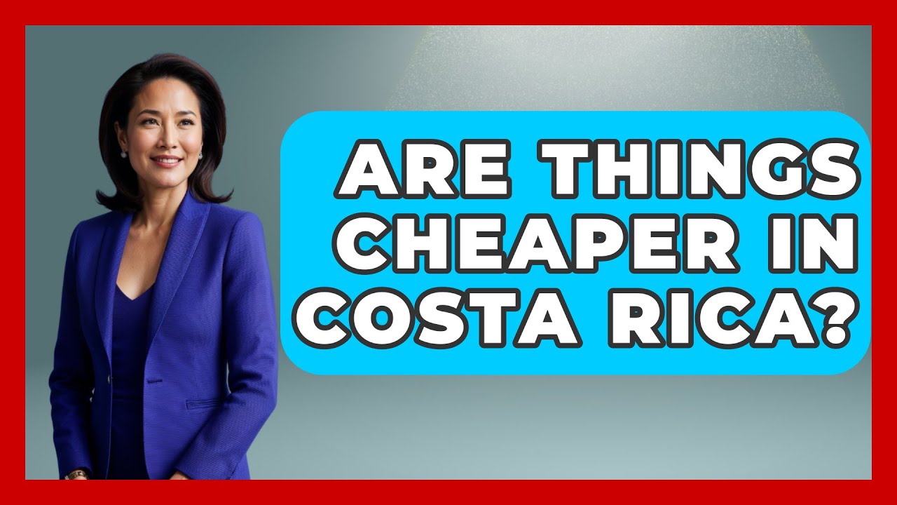 Are Things Cheaper In Costa Rica Central America Uncovered YouTube Are Things Cheaper In Costa Rica Central America Uncovered YouTube