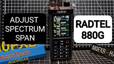 Radtel 880G - Spectrum , Adjust Span