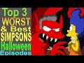 Top 3 Worst & Best Simpsons Halloween Episodes