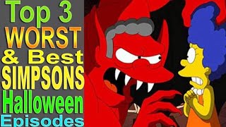 Top 3 Worst & Best Simpsons Halloween Episodes