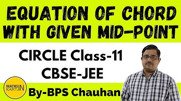 Equation of Chord With Given Mid Point of CIRCLE | CIRCLE Class-11 CBSE-JEE Maths