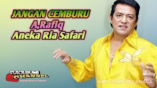 Jangan Cemburu - A,Rafiq  ( Aneka Ria Safari ) Original Video Clip